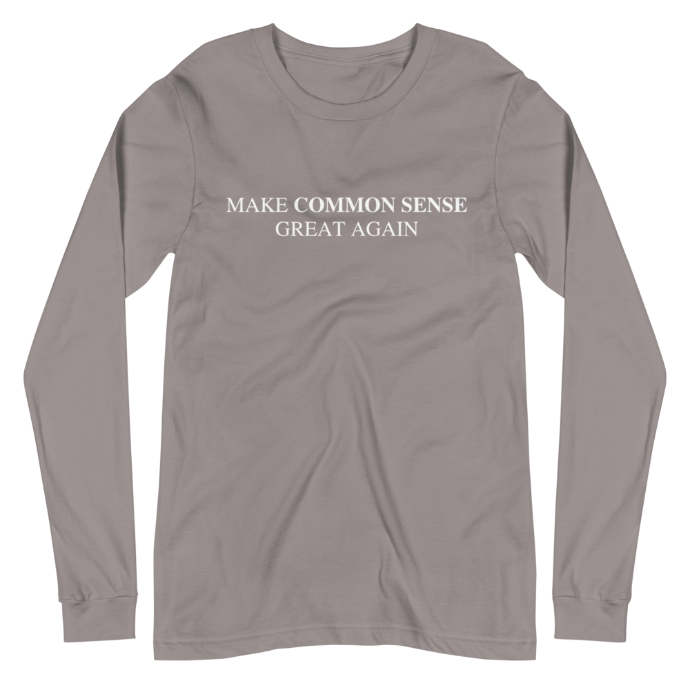 Make Common Sense Great Again Long Sleeve Tee