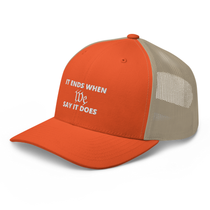 We Say So Trucker Hat