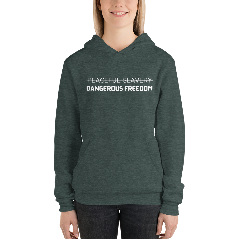 Peaceful Slavery Dangerous Freedom Hoodie