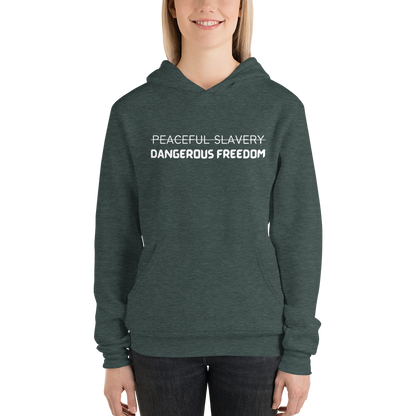 Peaceful Slavery Dangerous Freedom Hoodie