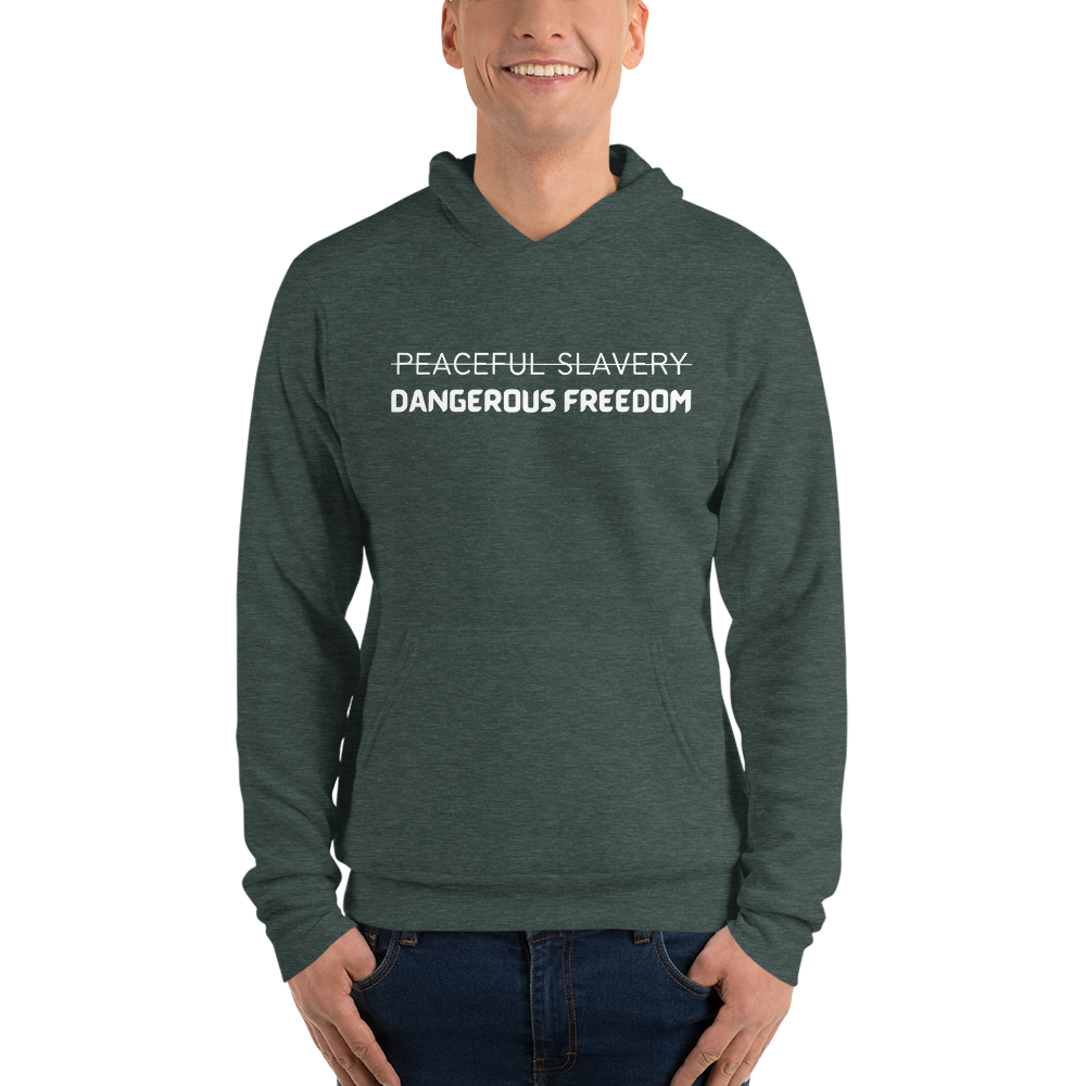 Peaceful Slavery Dangerous Freedom Hoodie